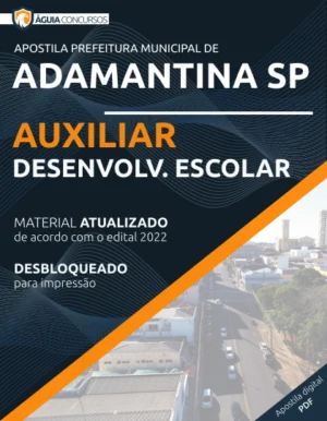 Apostila Auxiliar Desenvolvimento Escolar Adamantina SP 2022