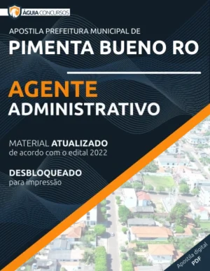 Apostila Agente Administrativo Pref Pimenta Bueno RO 2022
