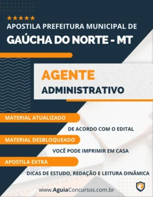 Apostila Pref Gaúcha do Norte MT 2022 Agente Administrativo