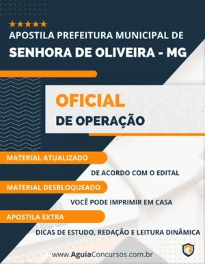 Apostila Pref Senhora de Oliveira MG 2022 Oficial de Operação