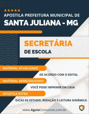 Apostila Pref Santa Juliana MG 2022 Secretária de Escola