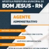 Apostila Agente Administrativo Pref Bom Jesus RN 2023