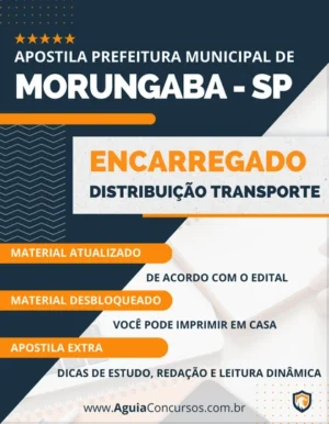 Apostila Encarregado Transporte Pref Morungaba SP 2023