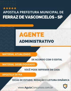Apostila Agente Administrativo Pref Ferraz Vasconcelos SP 2023