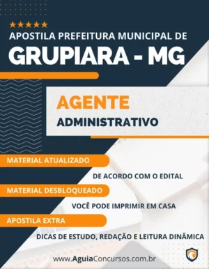 Apostila Agente Administrativo Pref Grupiara MG 2023