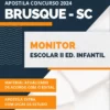 Apostila Monitor Escolar II Educação Infantil Brusque SC 2024