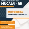 Apostila Motorista Transporte Escolar Mucajaí RR 2024