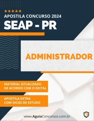 Apostila Administrador Concurso SEAP PR 2024