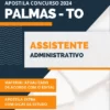 Apostila Assistente Administrativo Prefeitura de Palmas TO 2024