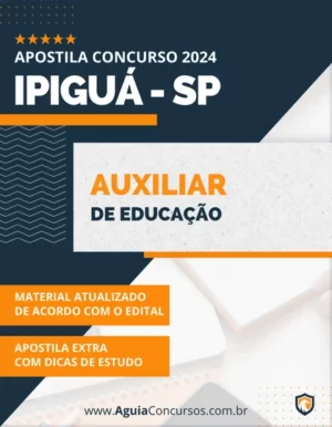 Apostila Auxiliar Educação Concurso Prefeitura Ipiguá SP 2024