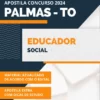 Apostila Educador Social Prefeitura de Palmas TO 2024
