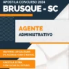 Apostila Agente Administrativo Prefeitura de Brusque SC 2024