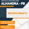 Apostila Recepcionista Concurso Pref Alhandra PB 2024