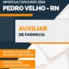 Apostila Auxiliar Farmácia Pref Pedro Velho RN 2024