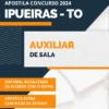 Apostila Auxiliar Sala Pref Ipueiras TO 2024